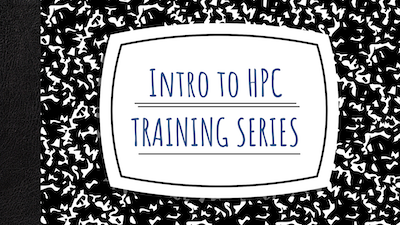 Notebook cover with title Intro to HPC Training Series