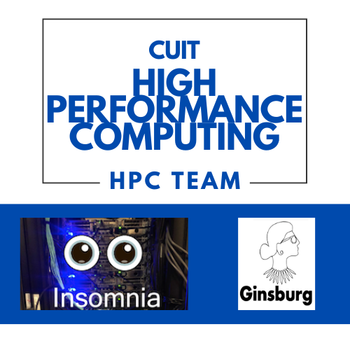 CUIT High Performance Computing HPC Team: Insomnia (googly-eyed cluster logo) and Ginsburg (RGB profile logo)