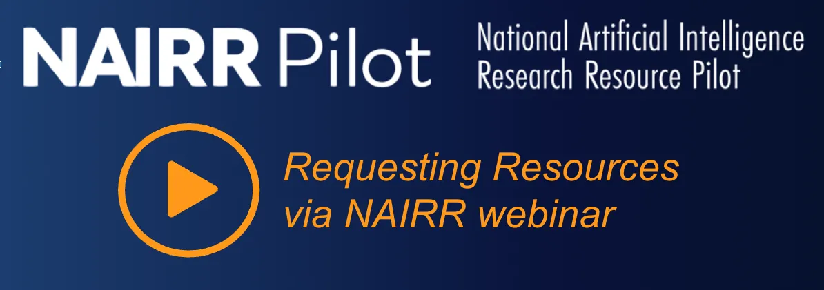 NAIRR Pilot logo with Play button underneath and subtitle "Requesting resources via NAIRR webinar"